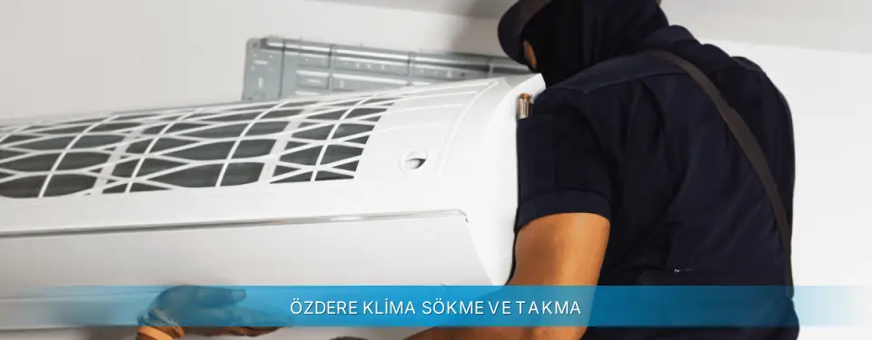 Özdere İlçemi Gree Klima Sökme ve Takma